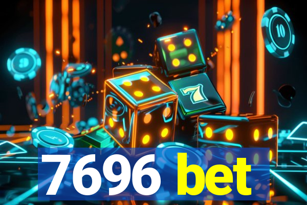 7696 bet